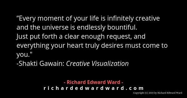 Every moment of your life is infinitely creative - Shakti Gawain