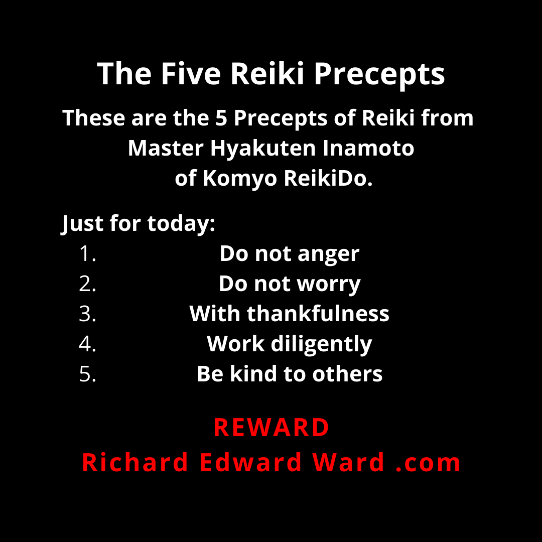 The Five Reiki Precepts 1 The Five Reiki Precepts -Master Hyakuten Inamoto - Komyo ReikiDo - Richard Edward Ward
