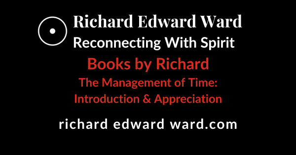 The Management of Time: Introduction and Appreciation - James T. McCay - Richard Edward Ward - Reconnecting With Spirit