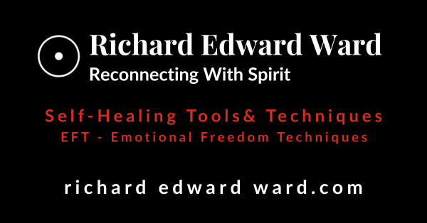 EFT - Emotional Freedom Techniques - Tapping 1 EFT - Emotional Freedom Techniques - Tapping - Richard Edward Ward - Reconnecting With Spirit