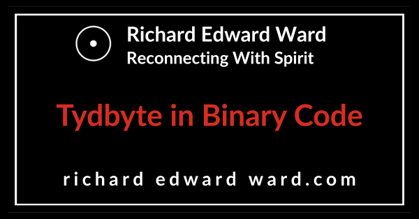 Tydbyte in Binary Code - tydbyte - Richard Edward Ward - Reconnecting With Spirit
