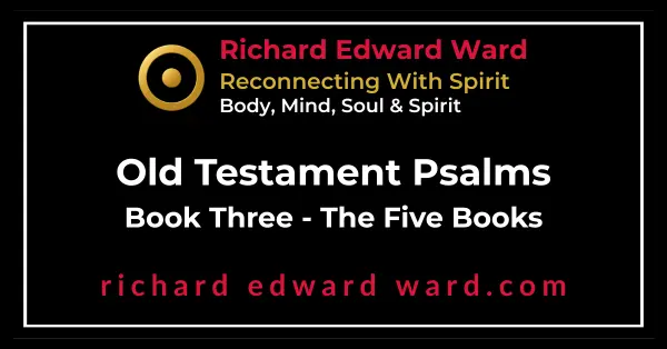 Book Three — Sefer Shlishi (Psalms 73–89) is the shortest of the five books, and perhaps the most searching. These psalms wrestle with doubt, national suffering, and the mystery of divine justice — honest and unflinching in their questioning. - Richard Edward Ward - Reconnecting With Spirit